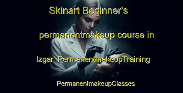 Skinart Beginner's permanentmakeup course in Izgar | #PermanentmakeupTraining #PermanentmakeupClasses #SkinartTraining-Turkey