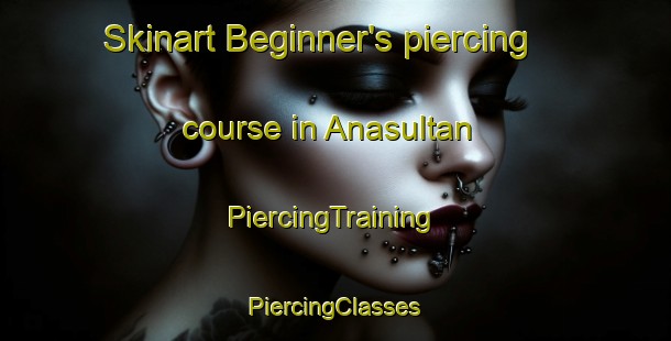 Skinart Beginner's piercing course in Anasultan | #PiercingTraining #PiercingClasses #SkinartTraining-Turkey