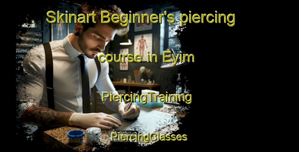 Skinart Beginner's piercing course in Eyim | #PiercingTraining #PiercingClasses #SkinartTraining-Turkey