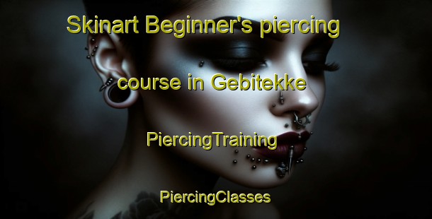 Skinart Beginner's piercing course in Gebitekke | #PiercingTraining #PiercingClasses #SkinartTraining-Turkey