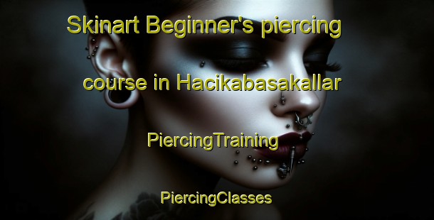 Skinart Beginner's piercing course in Hacikabasakallar | #PiercingTraining #PiercingClasses #SkinartTraining-Turkey