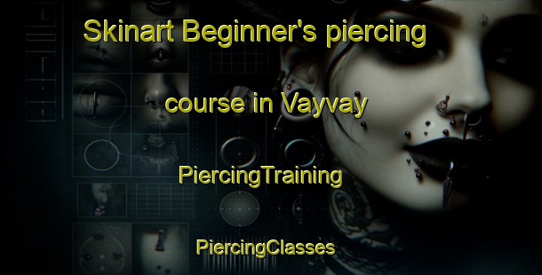 Skinart Beginner's piercing course in Vayvay | PiercingTraining | PiercingClasses | SkinartTraining-Turkey