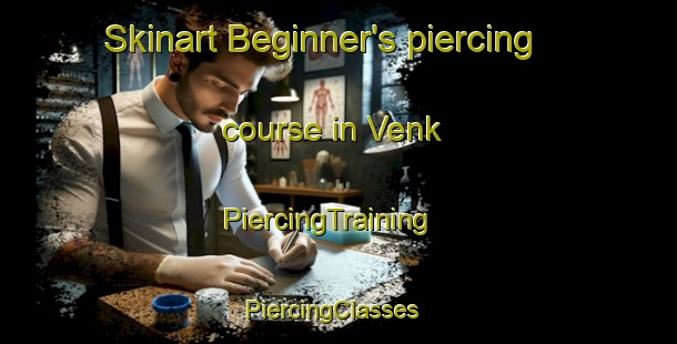 Skinart Beginner's piercing course in Venk | PiercingTraining | PiercingClasses | SkinartTraining-Turkey