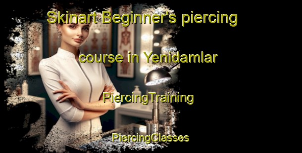 Skinart Beginner's piercing course in Yenidamlar | #PiercingTraining #PiercingClasses #SkinartTraining-Turkey