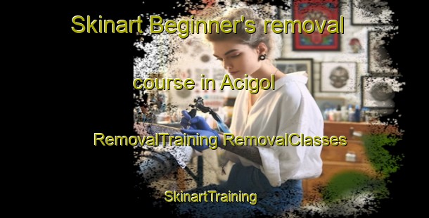 Skinart Beginner's removal course in Acigol | #RemovalTraining #RemovalClasses #SkinartTraining-Turkey