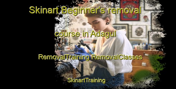 Skinart Beginner's removal course in Adagul | #RemovalTraining #RemovalClasses #SkinartTraining-Turkey