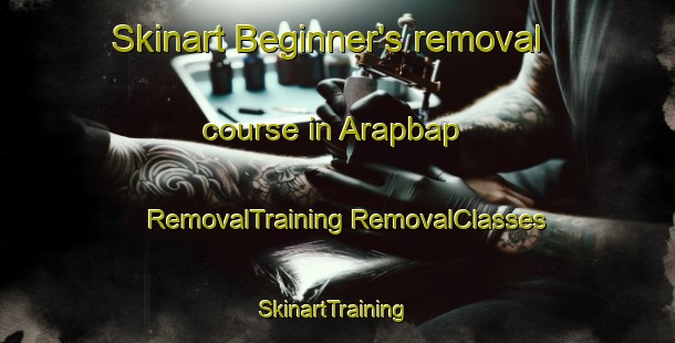 Skinart Beginner's removal course in Arapbap | #RemovalTraining #RemovalClasses #SkinartTraining-Turkey