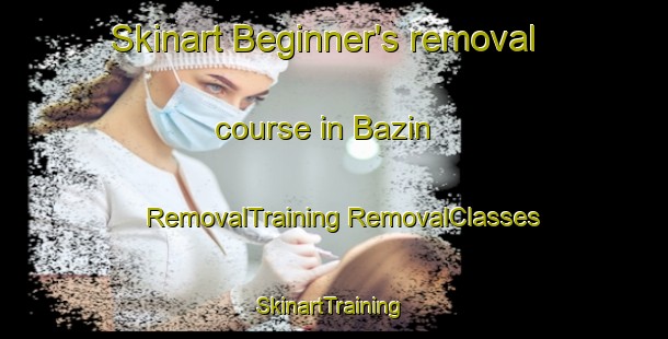 Skinart Beginner's removal course in Bazin | #RemovalTraining #RemovalClasses #SkinartTraining-Turkey