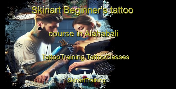 Skinart Beginner's tattoo course in Alahabali | #TattooTraining #TattooClasses #SkinartTraining-Turkey