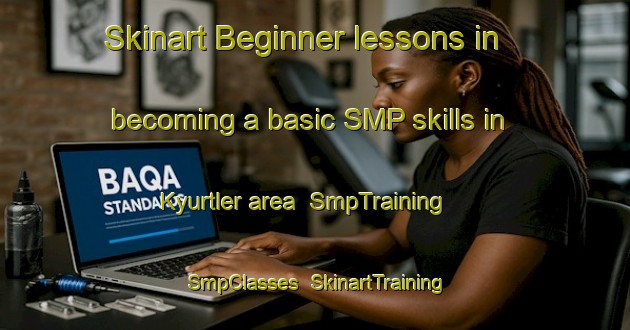 Skinart Beginner lessons in becoming a basic SMP skills in Kyurtler area | SmpTraining | SmpClasses | SkinartTraining-Turkey