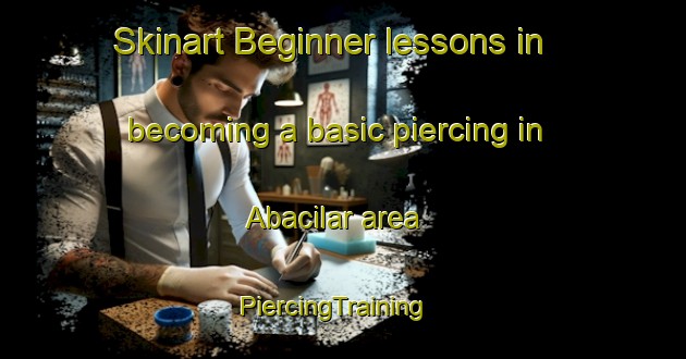 Skinart Beginner lessons in becoming a basic piercing in Abacilar area | PiercingTraining | PiercingClasses | SkinartTraining-Turkey