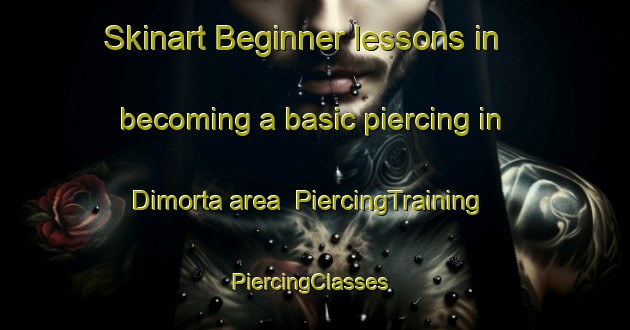 Skinart Beginner lessons in becoming a basic piercing in Dimorta area | PiercingTraining | PiercingClasses | SkinartTraining-Turkey