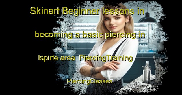 Skinart Beginner lessons in becoming a basic piercing in Ispirte area | PiercingTraining | PiercingClasses | SkinartTraining-Turkey