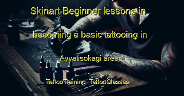 Skinart Beginner lessons in becoming a basic tattooing in Ayvalisokagi area | TattooTraining | TattooClasses | SkinartTraining-Turkey
