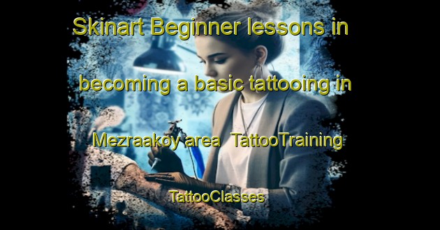 Skinart Beginner lessons in becoming a basic tattooing in Mezraakoy area | TattooTraining | TattooClasses | SkinartTraining-Turkey