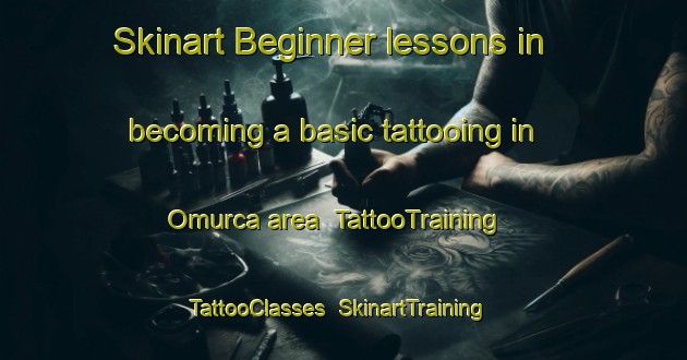 Skinart Beginner lessons in becoming a basic tattooing in Omurca area | TattooTraining | TattooClasses | SkinartTraining-Turkey