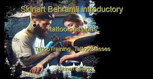 Skinart Behramli introductory tattoo sessions | TattooTraining | TattooClasses | SkinartTraining-Turkey
