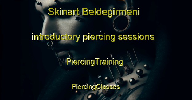 Skinart Beldegirmeni introductory piercing sessions | #PiercingTraining #PiercingClasses #SkinartTraining-Turkey