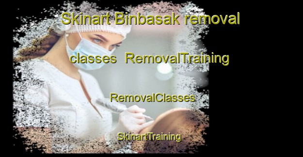Skinart Binbasak removal classes | RemovalTraining | RemovalClasses | SkinartTraining-Turkey