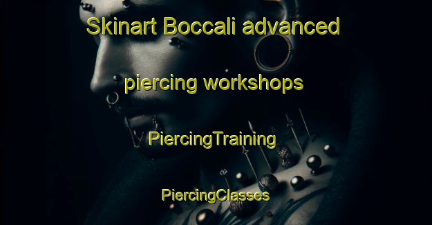 Skinart Boccali advanced piercing workshops | #PiercingTraining #PiercingClasses #SkinartTraining-Turkey