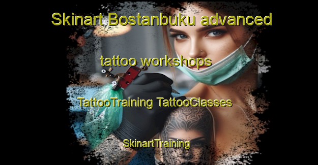 Skinart Bostanbuku advanced tattoo workshops | #TattooTraining #TattooClasses #SkinartTraining-Turkey