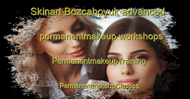 Skinart Bozcahoyuk advanced permanentmakeup workshops | #PermanentmakeupTraining #PermanentmakeupClasses #SkinartTraining-Turkey