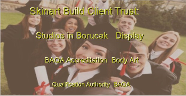Skinart Build Client Trust: Studios in Borucak - Display BAQA Accreditation | Body Art Qualification Authority | BAQA-Turkey