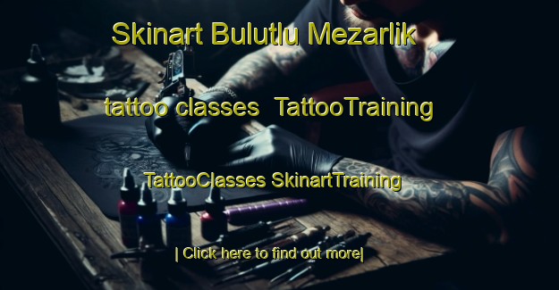 Skinart Bulutlu Mezarlik tattoo classes | #TattooTraining #TattooClasses #SkinartTraining-Turkey