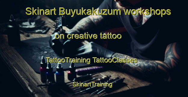 Skinart Buyukakuzum workshops on creative tattoo | #TattooTraining #TattooClasses #SkinartTraining-Turkey