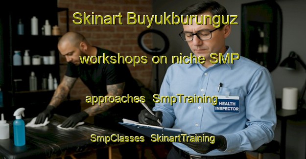Skinart Buyukburunguz workshops on niche SMP approaches | SmpTraining | SmpClasses | SkinartTraining-Turkey