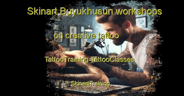 Skinart Buyukhusun workshops on creative tattoo | #TattooTraining #TattooClasses #SkinartTraining-Turkey