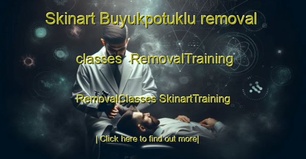 Skinart Buyukpotuklu removal classes | #RemovalTraining #RemovalClasses #SkinartTraining-Turkey