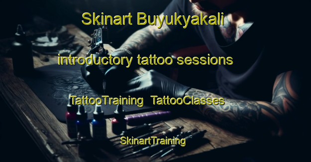 Skinart Buyukyakali introductory tattoo sessions | TattooTraining | TattooClasses | SkinartTraining-Turkey