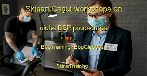 Skinart Cagut workshops on niche BBP procedures | BbpTraining | BbpClasses | SkinartTraining-Turkey