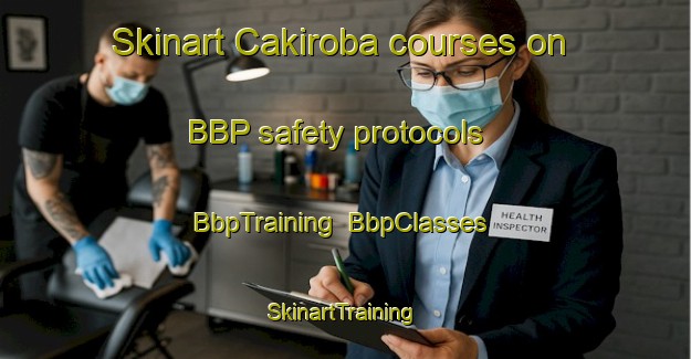 Skinart Cakiroba courses on BBP safety protocols | BbpTraining | BbpClasses | SkinartTraining-Turkey