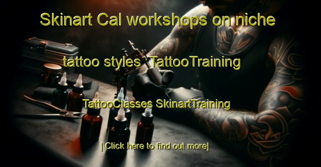 Skinart Cal workshops on niche tattoo styles | #TattooTraining #TattooClasses #SkinartTraining-Turkey