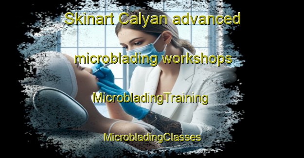 Skinart Calyan advanced microblading workshops | #MicrobladingTraining #MicrobladingClasses #SkinartTraining-Turkey