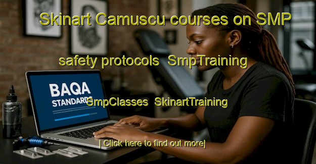 Skinart Camuscu courses on SMP safety protocols | SmpTraining | SmpClasses | SkinartTraining-Turkey