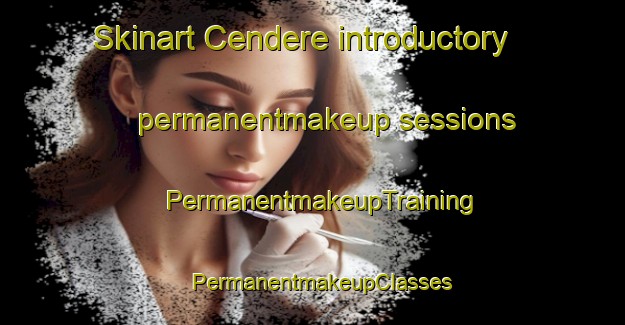 Skinart Cendere introductory permanentmakeup sessions | PermanentmakeupTraining | PermanentmakeupClasses | SkinartTraining-Turkey