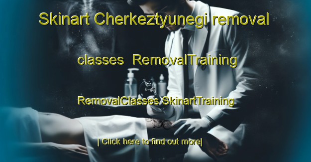 Skinart Cherkeztyunegi removal classes | #RemovalTraining #RemovalClasses #SkinartTraining-Turkey