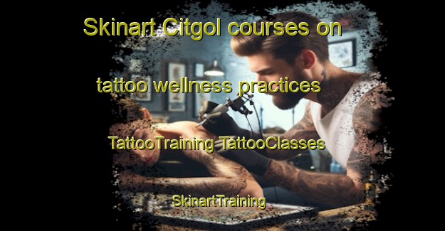 Skinart Citgol courses on tattoo wellness practices | #TattooTraining #TattooClasses #SkinartTraining-Turkey