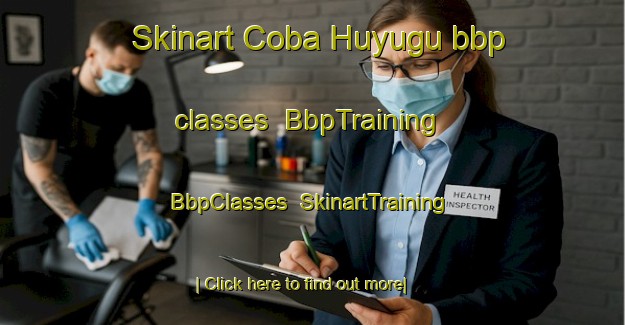 Skinart Coba Huyugu bbp classes | BbpTraining | BbpClasses | SkinartTraining-Turkey