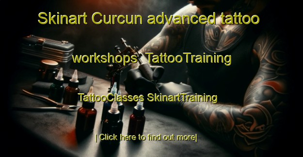 Skinart Curcun advanced tattoo workshops | #TattooTraining #TattooClasses #SkinartTraining-Turkey