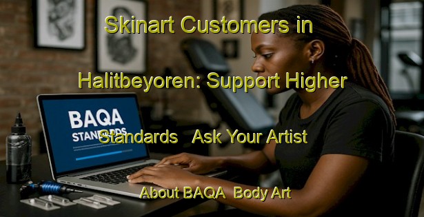 Skinart Customers in Halitbeyoren: Support Higher Standards - Ask Your Artist About BAQA | Body Art Qualification Authority | BAQA-Turkey