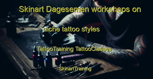 Skinart Dagesemen workshops on niche tattoo styles | #TattooTraining #TattooClasses #SkinartTraining-Turkey