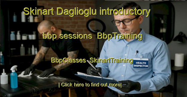 Skinart Daglioglu introductory bbp sessions | BbpTraining | BbpClasses | SkinartTraining-Turkey