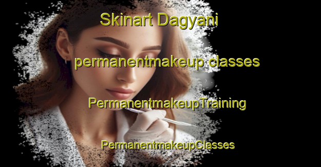 Skinart Dagyani permanentmakeup classes | #PermanentmakeupTraining #PermanentmakeupClasses #SkinartTraining-Turkey