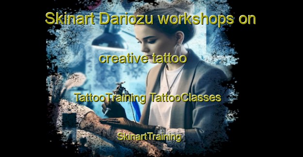 Skinart Dariozu workshops on creative tattoo | #TattooTraining #TattooClasses #SkinartTraining-Turkey