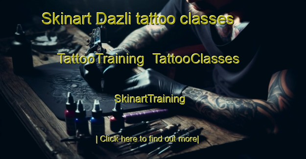 Skinart Dazli tattoo classes | TattooTraining | TattooClasses | SkinartTraining-Turkey