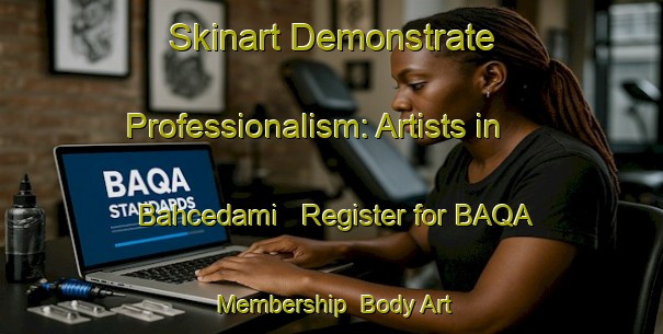 Skinart Demonstrate Professionalism: Artists in Bahcedami - Register for BAQA Membership | Body Art Qualification Authority | BAQA-Turkey